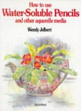 Using Water-soluble Pencils and Pastels-Wendy Jelbert,etc.