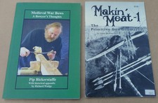 Medieval War Bows by Pip Bickerstaffe + Makin' Meat 1 (Primitive Bow & Arrow)