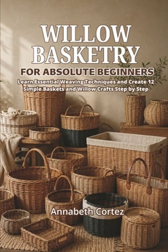 Willow basketry for - for, absolute
