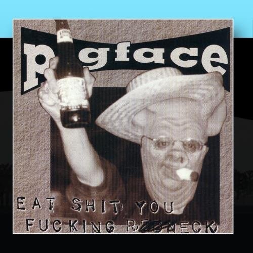 Pigface eat shit - :, fucking