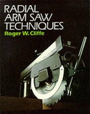 RADIAL ARM SAW TECHNIQUES