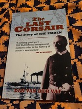 The Last Corsair: The Story of the "Emden" by Van der Vat, Dan Paperback Book