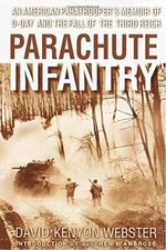 Parachute Infantry: An American Paratrooper's Memoir of D-Day and the Fall of.