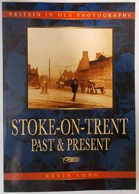 Stoke trent past present - stoke, &