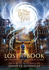 Beauty and the Beast Deluxe Original Novel (Lost in a Book)-Jenn
