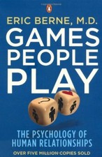 Games People Play: The Psychology of Human Relationships-Eric  ..9780141040271
