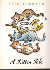 A Kitten Tale - ROHMANN, Eric - 1st Ed Children's Cat Picture Book