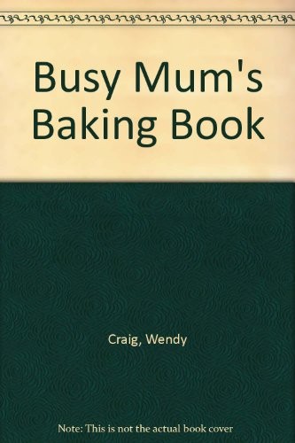 Busy mum baking book wendy - mum's,