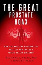 The Great Prostate Hoax: How Big Medi..., Piana, Ronald