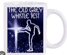 The old Grey whistle test mug