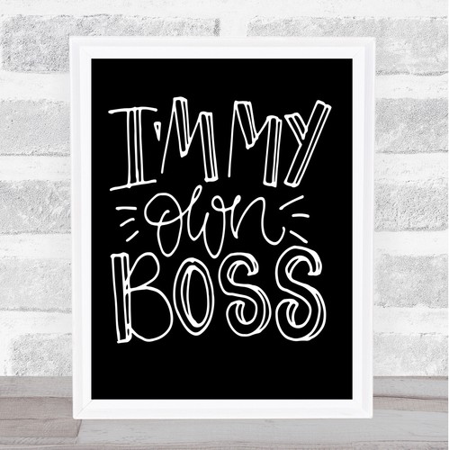 Own boss quote print - i'm,