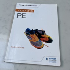 My Revision Notes: OCR  A Level PE by Keri Moorhouse Hodder Education Press