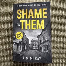 Shame on Them: A Kirkby Lonsdale Murder ..., McKay, A M