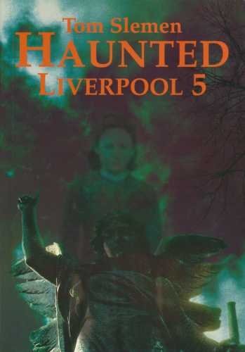 Haunted liverpool slemen - liverpool, 5