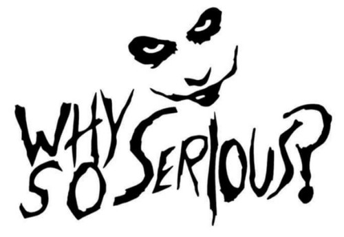 Joker why serious - why,