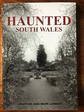 Haunted South Wales - A Collection of Original Ghost Stories from South Wales 