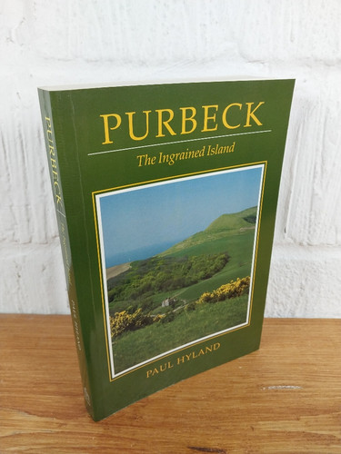 Purbeck the ingrained island - the,