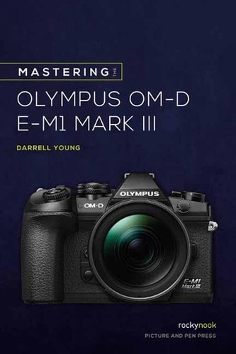 Mastering the olympus omd - the, em1