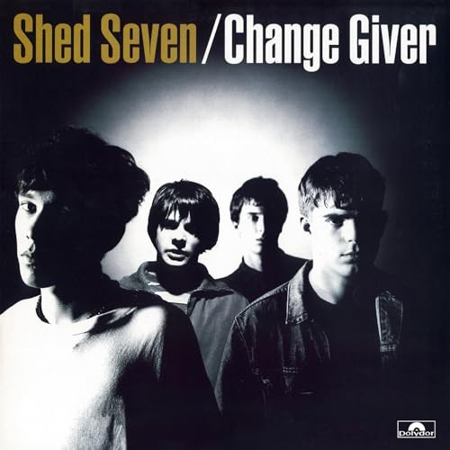 Shed seven change giver - -,