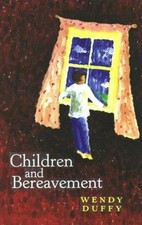 Children and Bereavement - Duffy, Wendy
