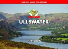A Boot Up Ullswater: 10 Leisure Walks of Discovery by Keith Wood | Hardcover