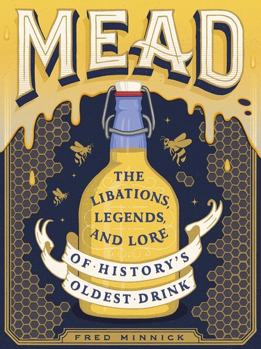 Mead the libations legends - the,