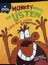 Monkey Needs To Listen.