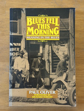 RARE BLUES PAPERBACK - BLUES FELL THIS MORNING - PAUL OLIVER  (1990) 404 PAGES