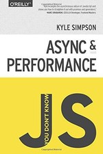 You Don?t Know JS ? Async & Performance - Simpson, Kyle