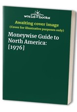 Moneywise Guide to North America: [1976]