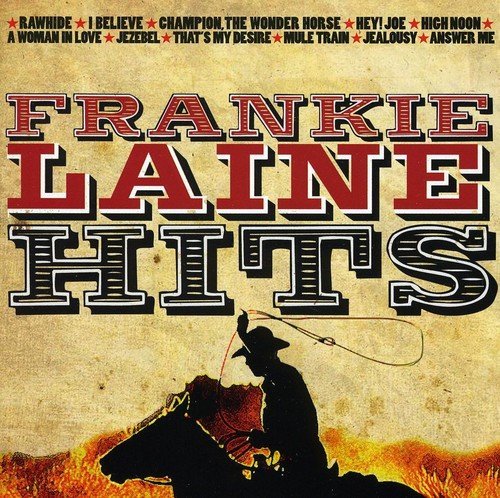 Frankie laine hits rawhide - rawhide, i