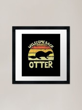 welcome back otter Framed Art