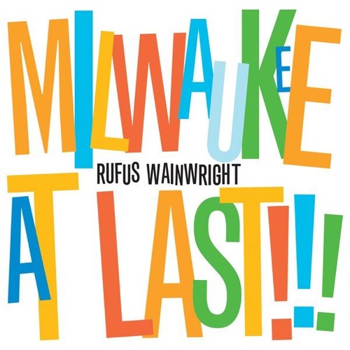 Rufus wainwright milwaukee - -,