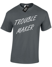 TROUBLE MAKER MENS T SHIRT