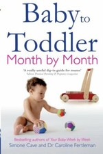Baby To Toddler Month By Month-Simon Cave, Caroline  Fertleman