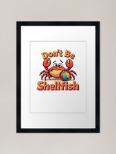 Dont Be Shellfish Framed Art