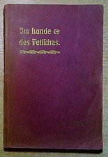 Bohner, Heinrich IM LANDE DES FETISCHES 1905 Signed Paperback Book