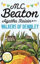 Agatha Raisin and the Walkers of Dembley By M.C. Beaton. 9781472120953