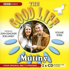 Good Life, The - 3: Mutiny (Briers, Kendall, Keith)