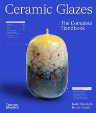 Ceramic Glazes: The Complete Handbook by Brian Taylor Paperback Book