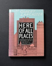 Here, of All Places by Osbert Lancaster, 1st edn. with jacket, 1958, VGC