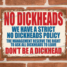 NO DICKHEADS Funny Metal Signs