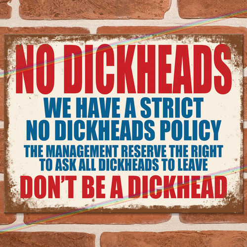 Dickheads funny metal signs - funny,