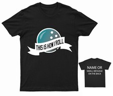 How I Roll Bowling T-shirt Strike Bowling Ball Pin Action Spare 10-Pin Bowling