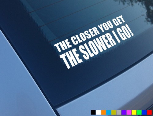 The closer you get - you,