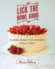 Lick the Bowl Good: Classic Home-St..., Holland, Monica