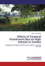 Effects of Corporal Punishment Ban on High Schools in Zambia: Di
