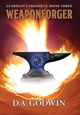 Weaponforger by David a Godwin NEW BOOK