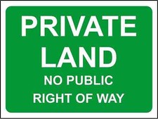 METAL SIGN Private land no