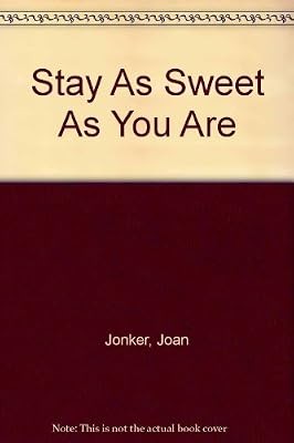 Stay sweet you are - sweet,